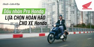 DẦU NHỜN PRO HONDA  BẠN ĐÃ HAY ?